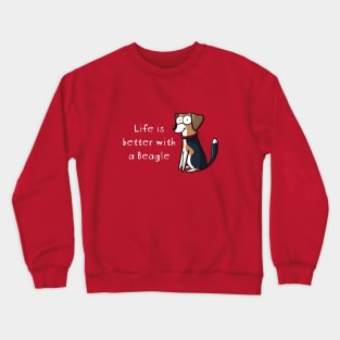 Life is better with a Beagle Crewneck Sweatshirt